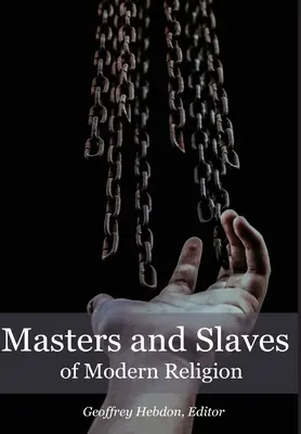 Páni a otroci moderného náboženstva - Masters and Slaves of Modern Religion