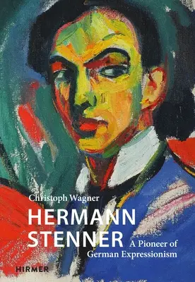 Hermann Stenner: Priekopník nemeckého expresionizmu - Hermann Stenner: A Pioneer of German Expressionism