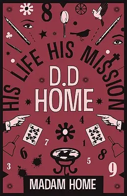 D D Home: Jeho život a poslanie - D D Home: His Life His Mission
