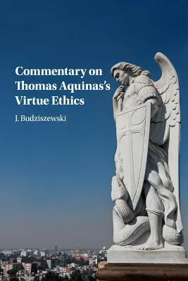 Komentár k Etike cností Tomáša Akvinského - Commentary on Thomas Aquinas's Virtue Ethics