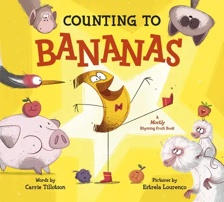 Počítanie do banánov: Ovocná kniha, ktorá sa väčšinou rýmuje - Counting to Bananas: A Mostly Rhyming Fruit Book