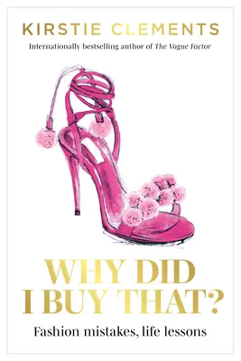 Prečo som si to kúpil? Módne chyby, životné lekcie - Why Did I Buy That?: Fashion Mistakes, Life Lessons
