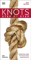 Uzly krok za krokom - Praktický sprievodca viazaním a používaním viac ako 100 uzlov - Knots Step by Step - A Practical Guide to Tying & Using Over 100 Knots