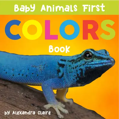 Detské zvieratká Prvá kniha o farbách: 3. zväzok - Baby Animals First Colors Book: Volume 3