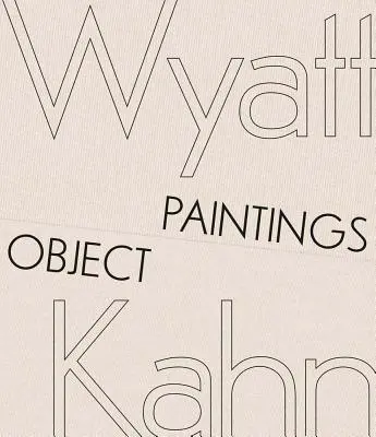 Wyatt Kahn: Objektové maľby - Wyatt Kahn: Object Paintings