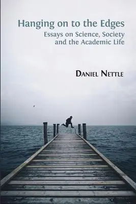 Držať sa na okraji: Eseje o vede, spoločnosti a akademickom živote - Hanging on to the Edges: Essays on Science, Society and the Academic Life