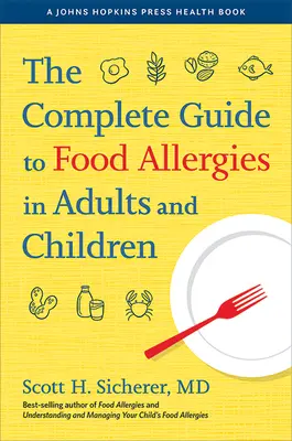 Kompletný sprievodca potravinovými alergiami u dospelých a detí - The Complete Guide to Food Allergies in Adults and Children
