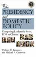 Predsedníctvo a domáca politika - porovnanie štýlov vedenia, FDR až Clinton - Presidency and Domestic Policy - Comparing Leadership Styles, FDR to Clinton