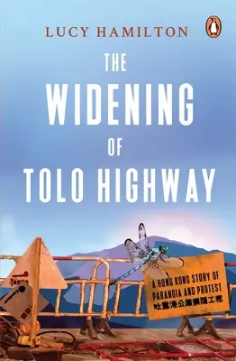 Rozšírenie diaľnice Tolo: Príbeh o paranoji a proteste v Hongkongu - The Widening of Tolo Highway: A Hong Kong Story of Paranoia and Protest