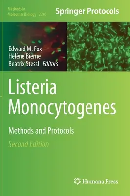 Listeria Monocytogenes: Metódy a protokoly - Listeria Monocytogenes: Methods and Protocols