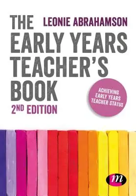 The Early Years Teacher´s Book: Dosiahnutie štatútu učiteľa v ranom detstve - The Early Years Teacher′s Book: Achieving Early Years Teacher Status