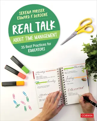 Skutočné rozhovory o riadení času: 35 osvedčených postupov pre pedagógov - Real Talk about Time Management: 35 Best Practices for Educators
