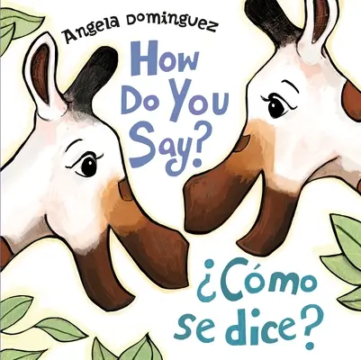 Ako sa hovorí? / Cmo Se Dice? (dvojjazyčne) - How Do You Say? / Cmo Se Dice? (Bilingual)