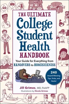 The Ultimate College Student Health Handbook: Tvoj sprievodca pre všetko od kocoviny až po chorobu z nevyspatosti - The Ultimate College Student Health Handbook: Your Guide for Everything from Hangovers to Homesickness