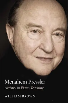 Menahem Pressler: Umenie vo vyučovaní klavíra - Menahem Pressler: Artistry in Piano Teaching