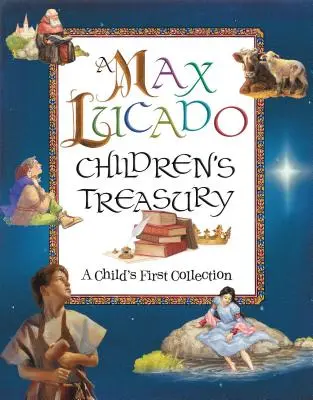 Detská pokladnica Maxa Lucada: Prvá zbierka pre deti - A Max Lucado Children's Treasury: A Child's First Collection