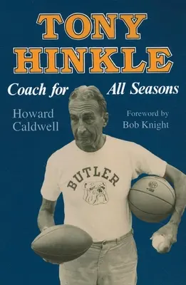 Tony Hinkle: Tréner pre všetky ročné obdobia - Tony Hinkle: Coach for All Seasons