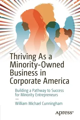Ako prosperujúcej firme vlastnenej menšinami v korporátnej Amerike: Vydajte sa na cestu k úspechu pre podnikateľov z radov menšín - Thriving as a Minority-Owned Business in Corporate America: Building a Pathway to Success for Minority Entrepreneurs
