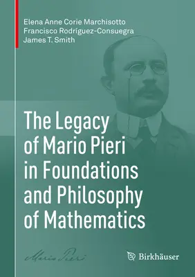 Odkaz Maria Pieriho v základoch a filozofii matematiky - The Legacy of Mario Pieri in Foundations and Philosophy of Mathematics