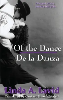 O tanci/De la Danza (anglické a španielske vydanie) (Dvojjazyčná kniha): Dvojjazyčné príbehy/Cuentos Bilinges - Of the Dance/De la Danza (English and Spanish Edition) (A Dual Language Book): Bilingual Stories/Cuentos Bilinges