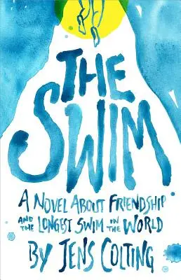 Plávanie: Príbeh o priateľstve a najdlhšom plávaní na svete - The Swim: A Story about Friendship and the Longest Swim in the World