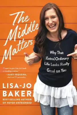 Na strede záleží: Prečo vám ten (ne)obyčajný život naozaj pristane - The Middle Matters: Why That (Extra)Ordinary Life Looks Really Good on You