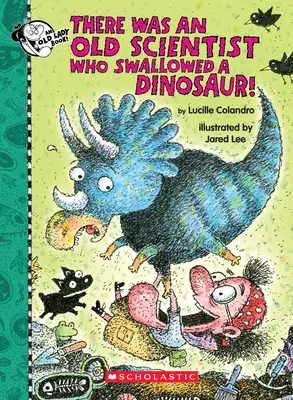 Bol jeden starý vedec, ktorý zhltol dinosaura! - There Was an Old Scientist Who Swallowed a Dinosaur!