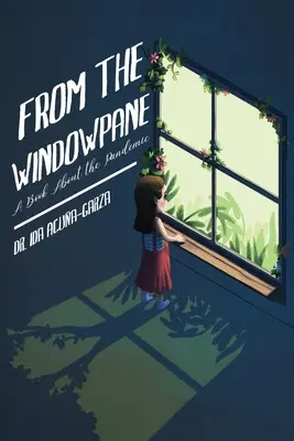 Z okennej tabule: Kniha o pandémii - From the Windowpane: A Book About the Pandemic
