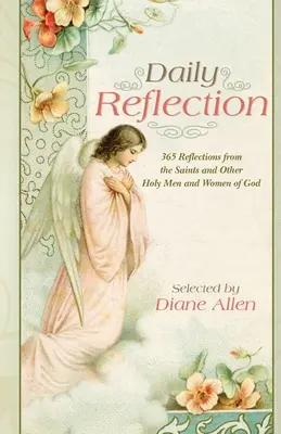 Denné zamyslenie: 365 zamyslení od svätých a iných svätých Božích mužov a žien - Daily Reflection: 365 Reflections from the Saints and Other Holy Men and Women of God