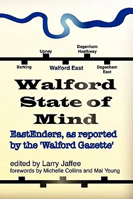 Walford State of Mind (Stav mysle vo Walforde): Eastenders podľa správ Walford Gazette - Walford State of Mind: Eastenders as Reported by the Walford Gazette