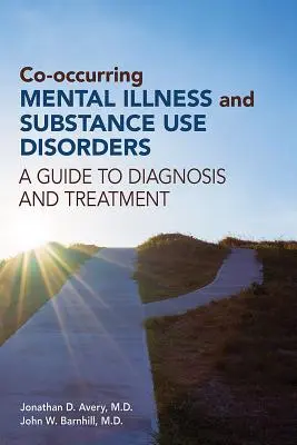 Súbežné duševné ochorenia a poruchy užívania látok: Sprievodca diagnostikou a liečbou - Co-occurring Mental Illness and Substance Use Disorders: A Guide to Diagnosis and Treatment