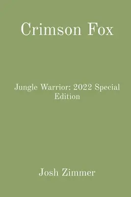 Crimson Fox: Bojovník z džungle: Špeciálna edícia 2022 - Crimson Fox: Jungle Warrior: 2022 Special Edition
