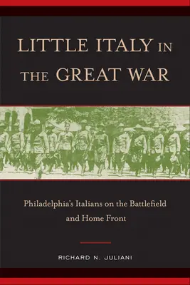 Malé Taliansko vo Veľkej vojne: Taliani z Filadelfie na bojisku a domácom fronte - Little Italy in the Great War: Philadelphia's Italians on the Battlefield and Home Front