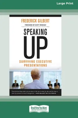 Hovoriť hore: Prežiť prezentácie vedúcich pracovníkov [štandardné veľké tlačené vydanie 16 strán] - Speaking Up: Surviving Executive Presentations [Standard Large Print 16 Pt Edition]