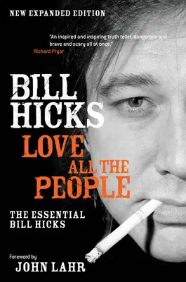 Milujte všetkých ľudí: Základný Bill Hicks (The Essential Bill Hicks) - Love All the People: The Essential Bill Hicks
