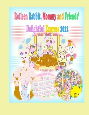 Rolleen Rabbit, mama a priatelia Rozkošný expres 2022 - Rolleen Rabbit, Mommy and Friends' Delightful Express 2022