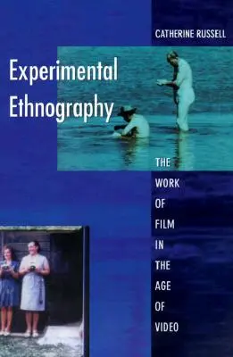 Experimentálna etnografia: Filmové dielo vo veku videa - Experimental Ethnography: The Work of Film in the Age of Video