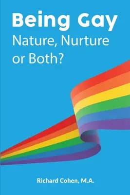 Byť homosexuálom: príroda, výchova alebo oboje? - Being Gay: Nature, Nurture or Both?