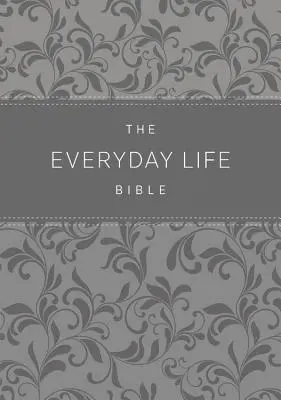 Biblia každodenného života: Sila Božieho slova pre každodenný život - The Everyday Life Bible: The Power of God's Word for Everyday Living