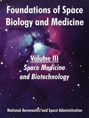 Základy vesmírnej biológie a medicíny: (Vesmírna medicína a biotechnológie) - Foundations of Space Biology and Medicine: Volume III (Space Medicine and Biotechnology)