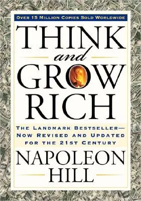 Mysli a zbohatni: prelomový bestseller, teraz prepracovaný a aktualizovaný pre 21. storočie - Think and Grow Rich: The Landmark Bestseller Now Revised and Updated for the 21st Century