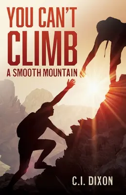Na hladkú horu nevylezieš - You Can't Climb a Smooth Mountain