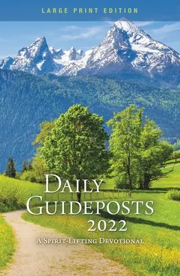 Denné príručky 2022 Veľká tlač: Duchovne povznášajúca pobožnosť - Daily Guideposts 2022 Large Print: A Spirit-Lifting Devotional