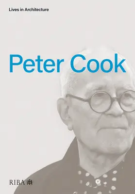 Životy v architektúre: Peter Cook - Lives in Architecture: Peter Cook