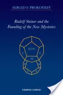 Rudolf Steiner a založenie nových mystérií - Rudolf Steiner and the Founding of the New Mysteries