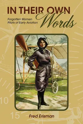 Vlastnými slovami: Zabudnuté pilotky raného letectva - In Their Own Words: Forgotten Women Pilots of Early Aviation