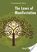 Zákony manifestácie: Klasické dielo o vedomí - The Laws of Manifestation: A Consciousness Classic