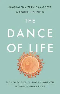 Tanec života: Nová veda o tom, ako sa z jedinej bunky stáva človek - The Dance of Life: The New Science of How a Single Cell Becomes a Human Being