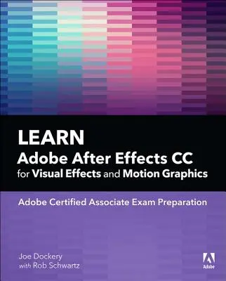 Naučte sa Adobe After Effects CC pre vizuálne efekty a pohyblivú grafiku - Learn Adobe After Effects CC for Visual Effects and Motion Graphics