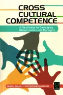 Medzikultúrna kompetencia: Príručka pre rozvoj globálnych lídrov a manažérov - Cross Cultural Competence: A Field Guide for Developing Global Leaders and Managers